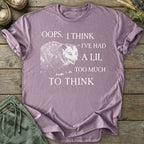 Printify T-Shirt Oops I've Had Too Much T-Shirt