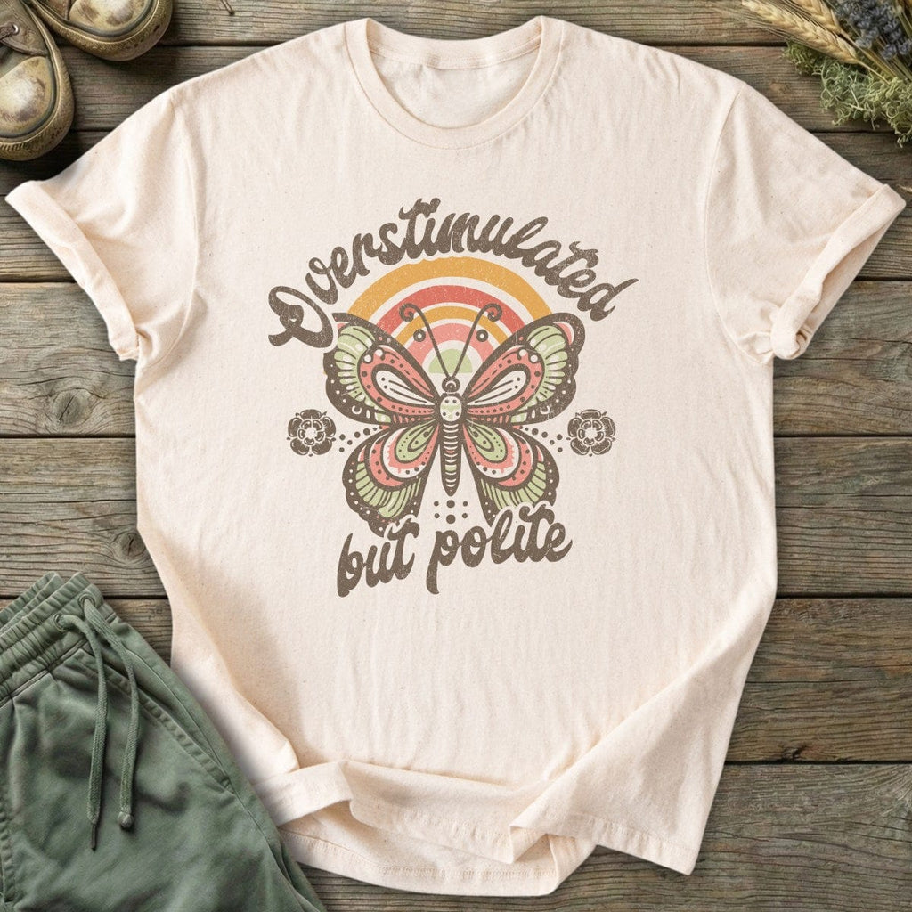 Printify T-Shirt Overstimulated But Polite T-Shirt