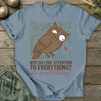 Printify T-Shirt Pay Attention To Everything T-Shirt