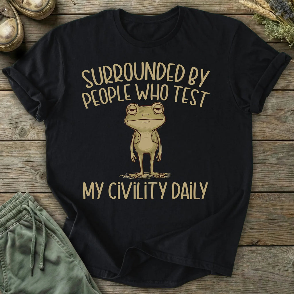 Printify T-Shirt People Who Test My Civility Daily T-Shirt