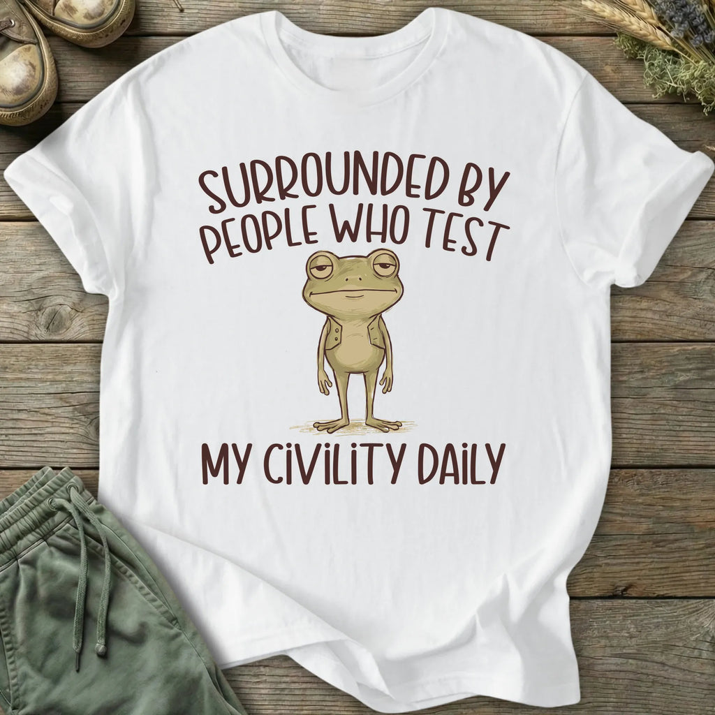 Printify T-Shirt People Who Test My Civility Daily T-Shirt
