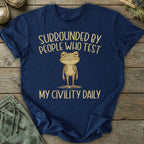 Printify T-Shirt People Who Test My Civility Daily T-Shirt