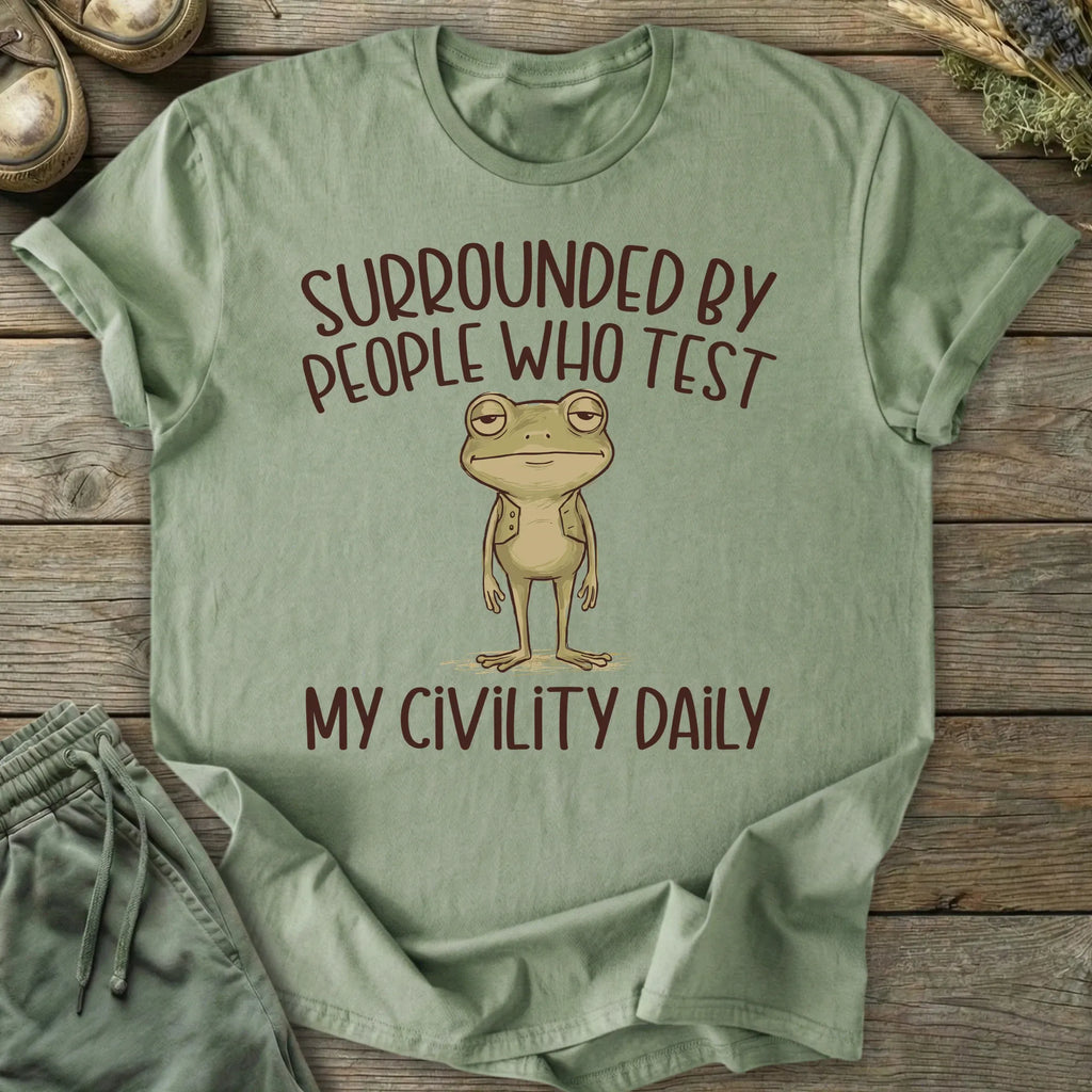 Printify T-Shirt People Who Test My Civility Daily T-Shirt