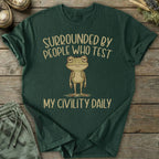 Printify T-Shirt People Who Test My Civility Daily T-Shirt