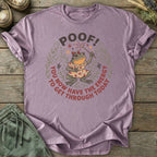 Printify T-Shirt Poof! You Now Have The Energy T-Shirt
