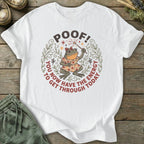 Printify T-Shirt Poof! You Now Have The Energy T-Shirt