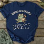 Printify T-Shirt Probably Overstimulated T-Shirt