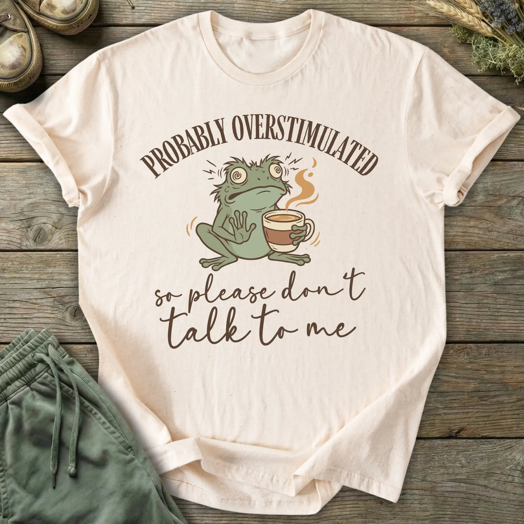 Printify T-Shirt Probably Overstimulated T-Shirt