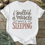 Printify T-Shirt Pulled A Muscle T-Shirt