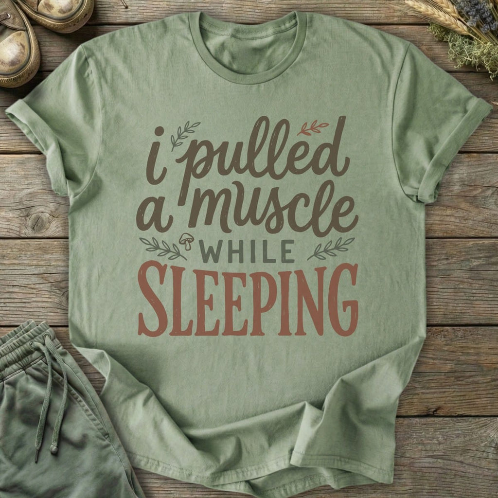 Printify T-Shirt Pulled A Muscle T-Shirt