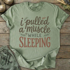 Printify T-Shirt Pulled A Muscle T-Shirt