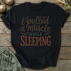 Printify T-Shirt Pulled A Muscle T-Shirt