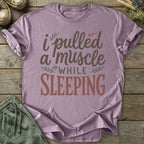 Printify T-Shirt Pulled A Muscle T-Shirt