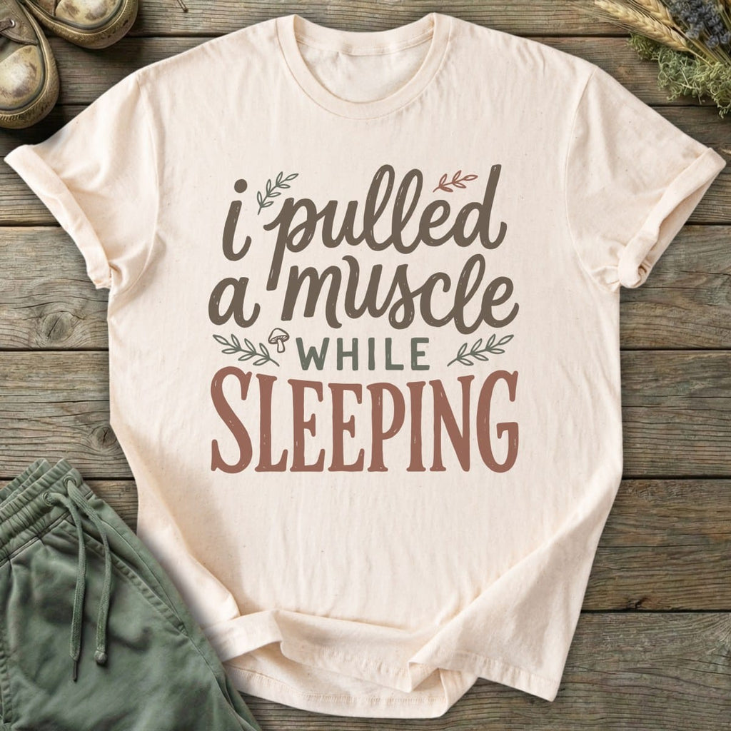 Printify T-Shirt Pulled A Muscle T-Shirt