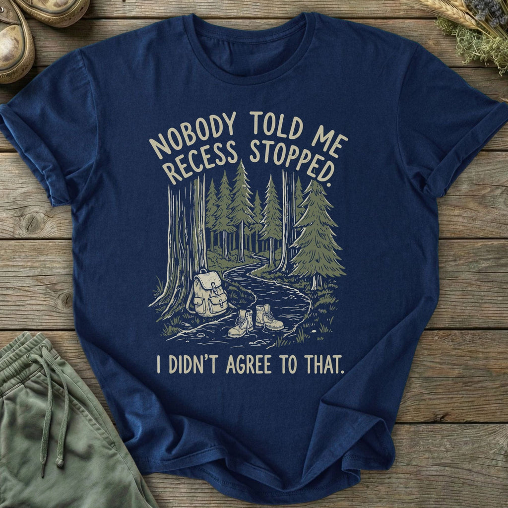 Printify T-Shirt Recess Didn't Stop T-Shirt