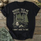 Printify T-Shirt Recess Didn't Stop T-Shirt
