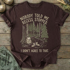 Printify T-Shirt Recess Didn't Stop T-Shirt
