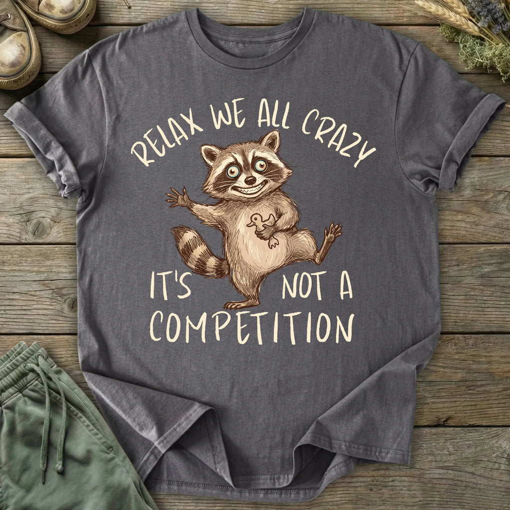Printify T-Shirt Relax We All Crazy T-Shirt