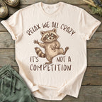Printify T-Shirt Relax We All Crazy T-Shirt
