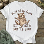 Printify T-Shirt Relax We All Crazy T-Shirt