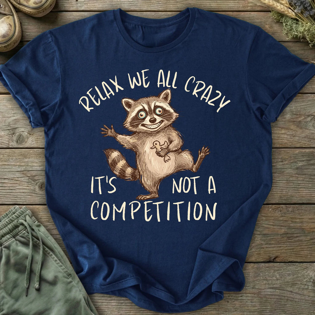 Printify T-Shirt Relax We All Crazy T-Shirt