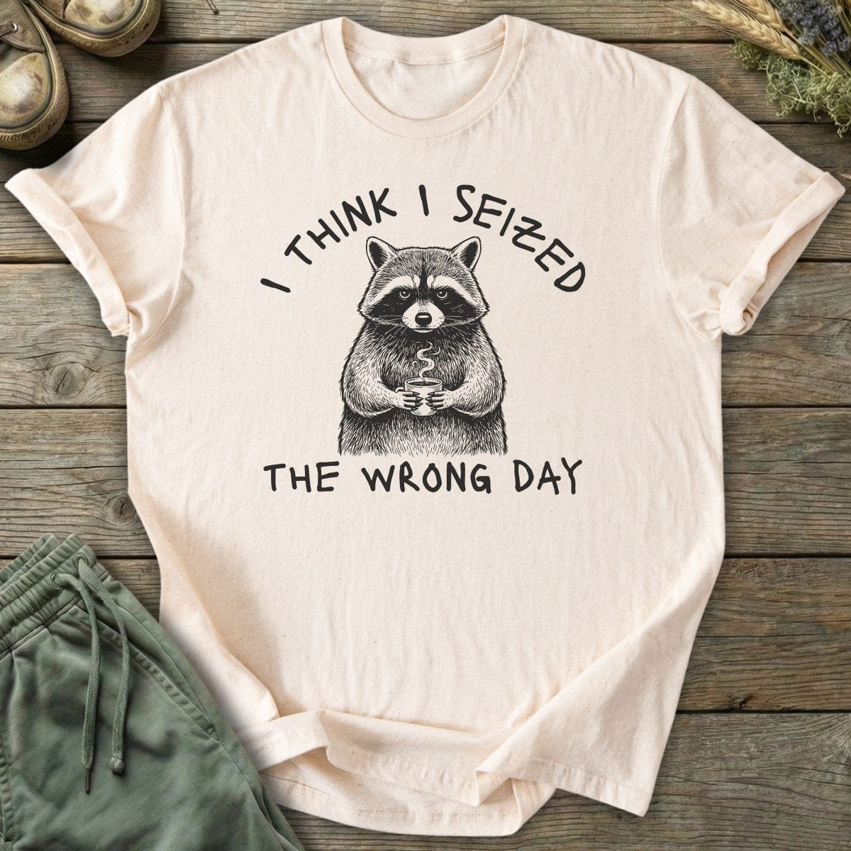 Printify T-Shirt Seized Wrong Day T-Shirt