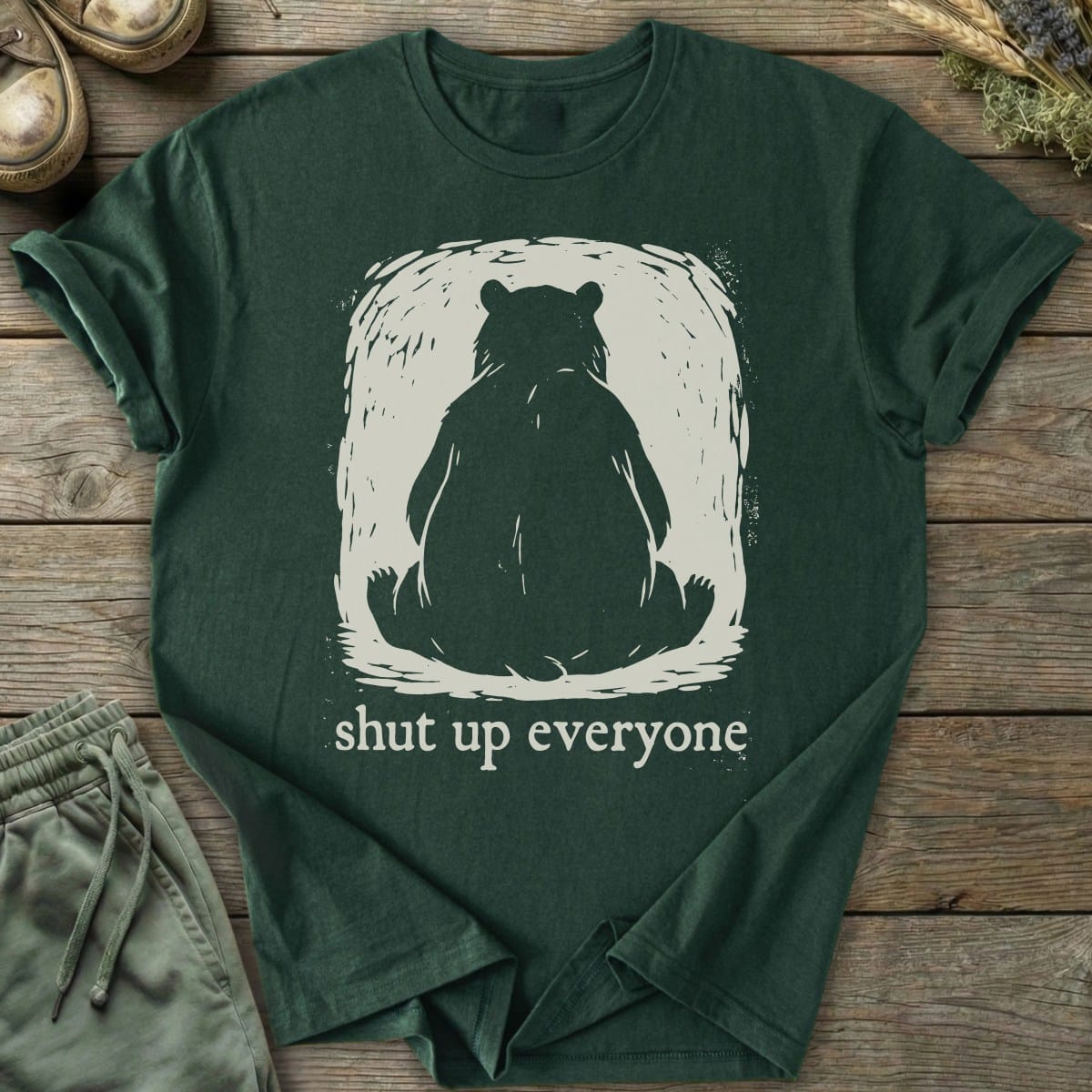Printify T-Shirt Shut Up Everyone Bear T-Shirt