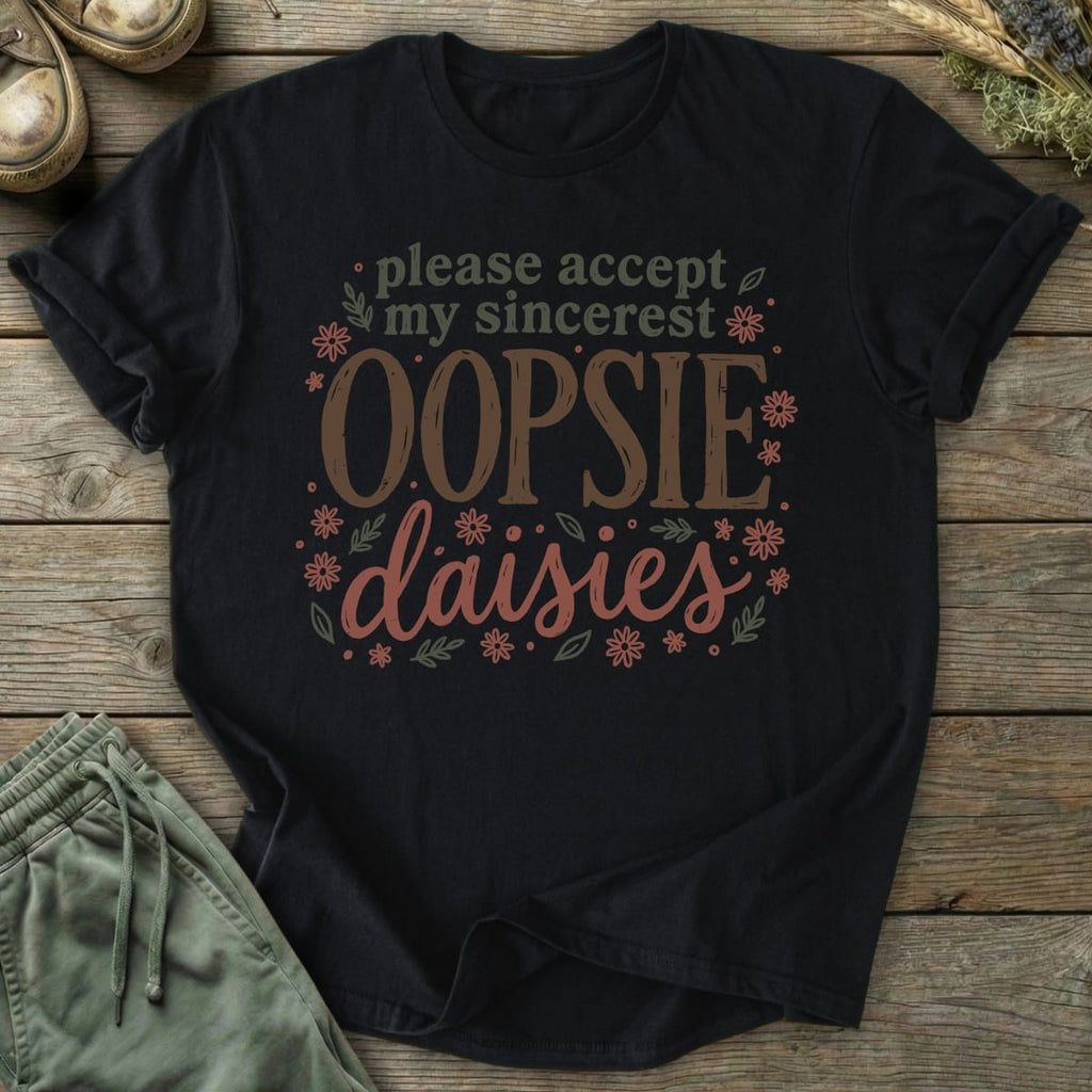Printify T-Shirt Sincerest Oopsie Daisies T-Shirt