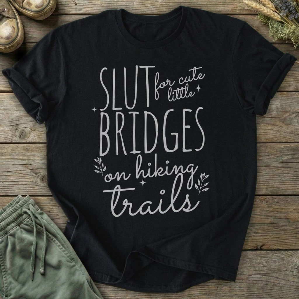 Printify T-Shirt Slut For Cute Bridges T-Shirt