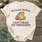Printify T-Shirt So Glad People Can't Hear My Thoughts T-Shirt