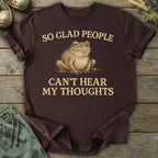 Printify T-Shirt So Glad People Can't Hear My Thoughts T-Shirt