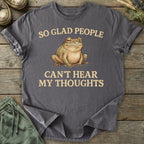 Printify T-Shirt So Glad People Can't Hear My Thoughts T-Shirt