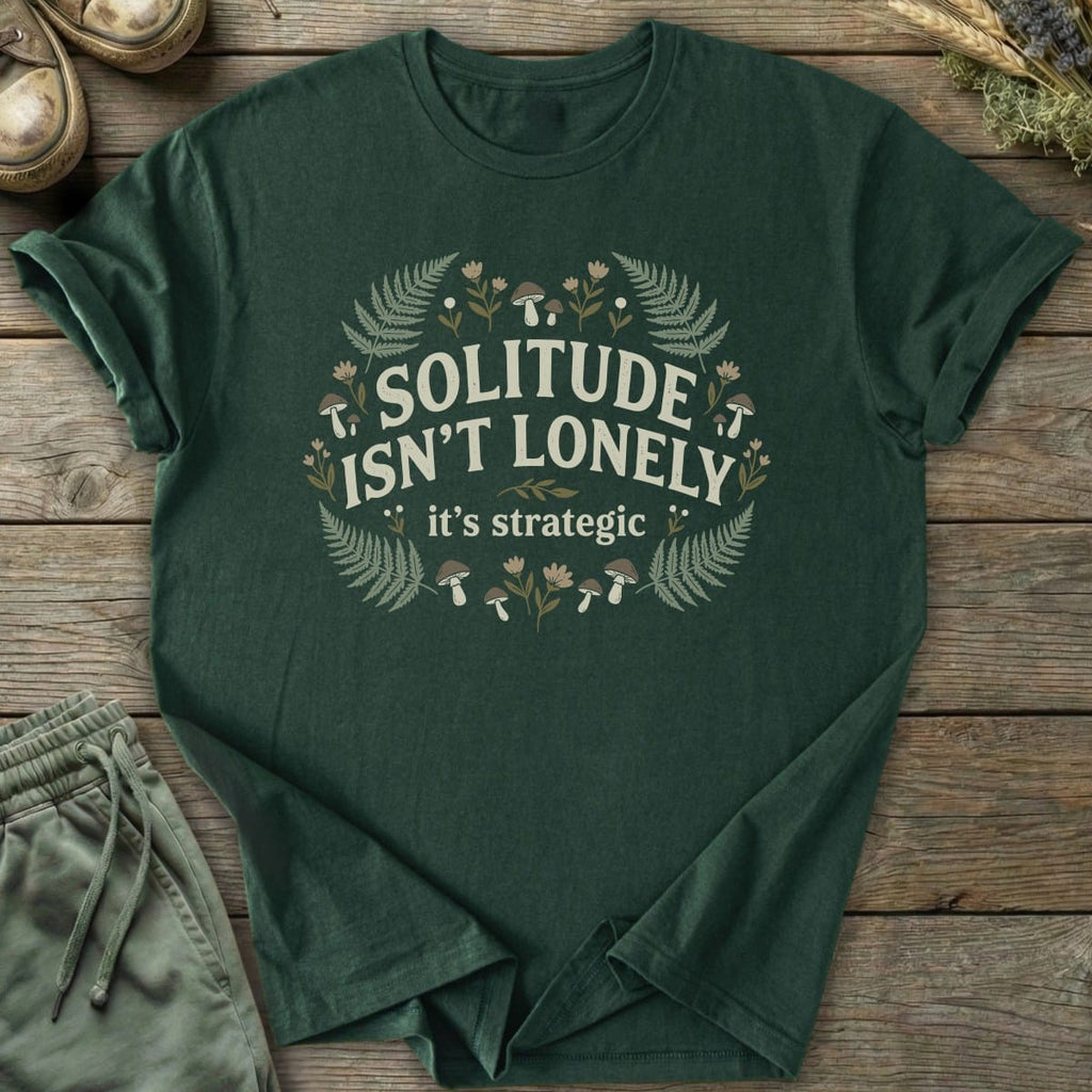 Printify T-Shirt Solitude Is Strategic T-Shirt