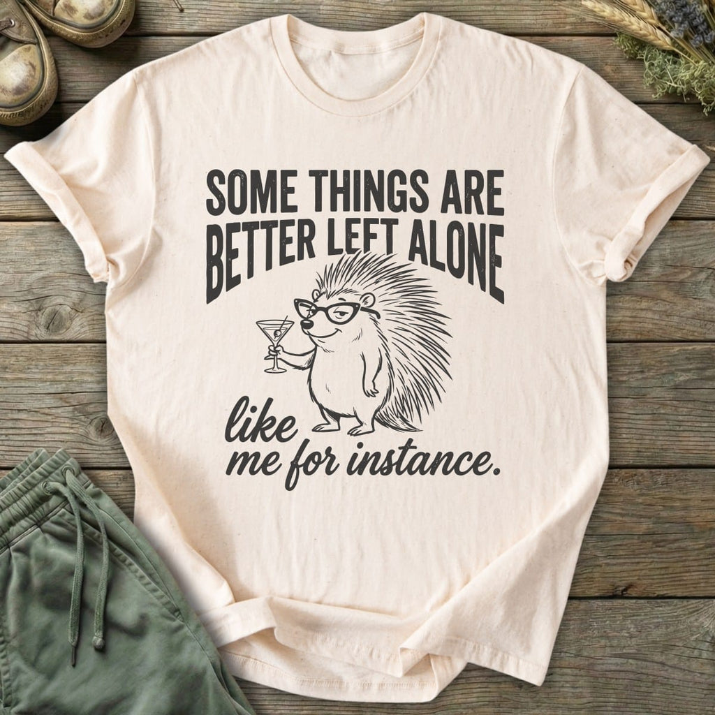 Printify T-Shirt Some Things Are Better T-Shirt