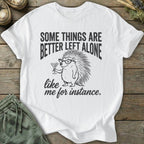 Printify T-Shirt Some Things Are Better T-Shirt