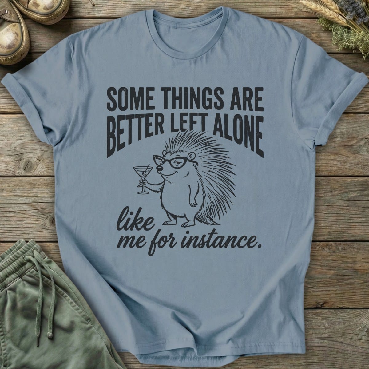 Printify T-Shirt Some Things Are Better T-Shirt