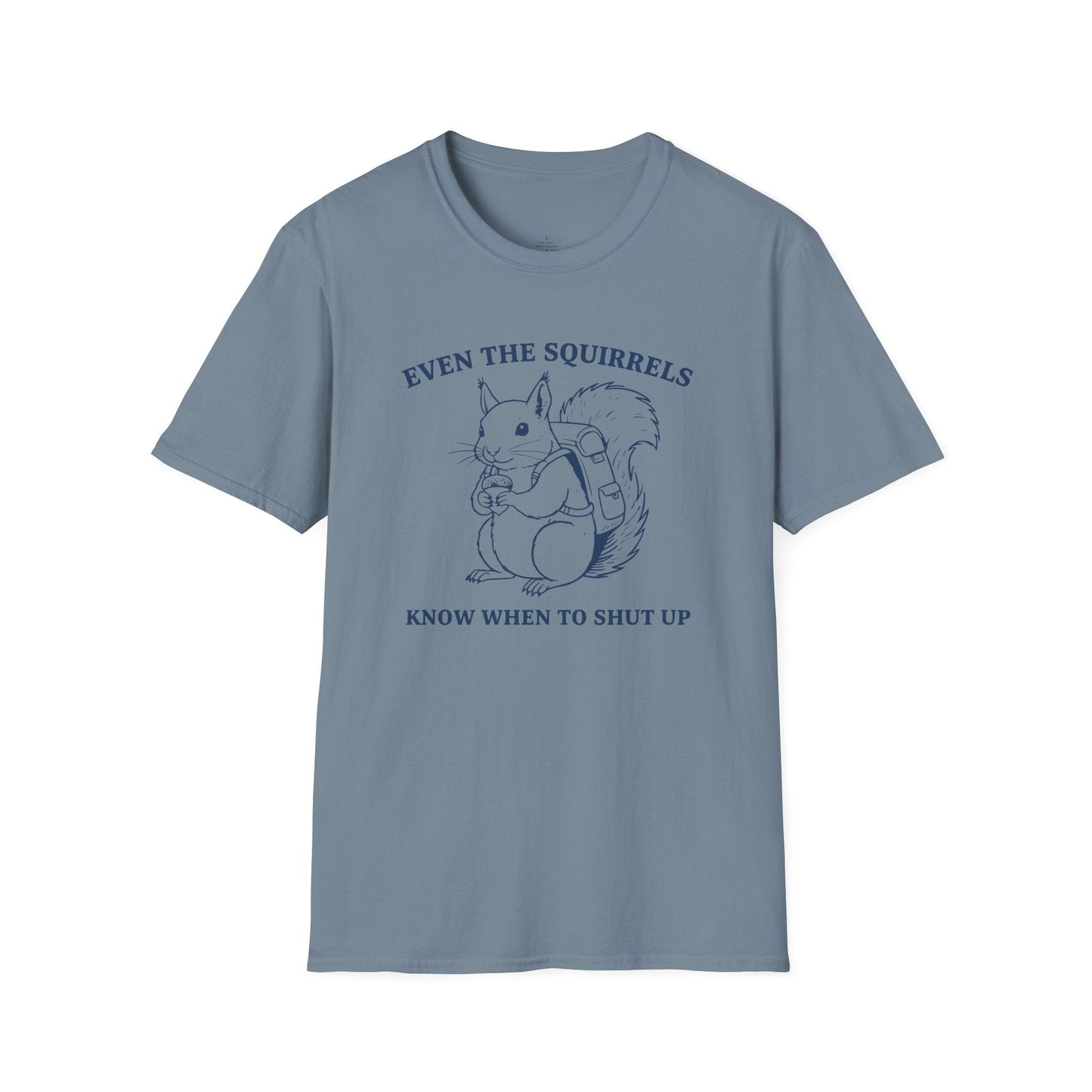 Printify T-Shirt Squirrels Shut Up T-Shirt
