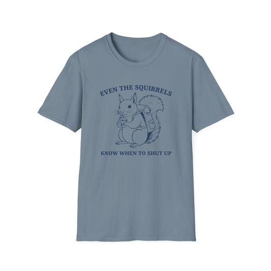 Printify T-Shirt Squirrels Shut Up T-Shirt