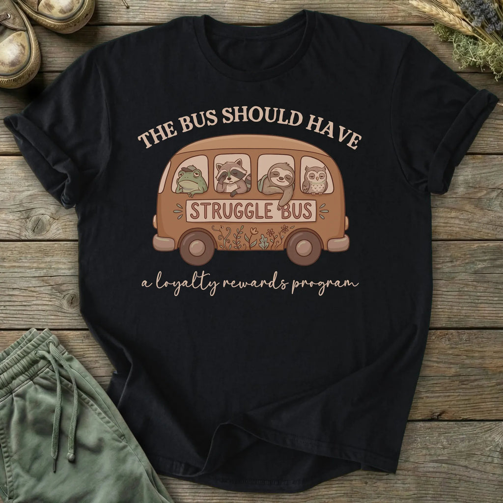 Printify T-Shirt Struggle Bus T-Shirt