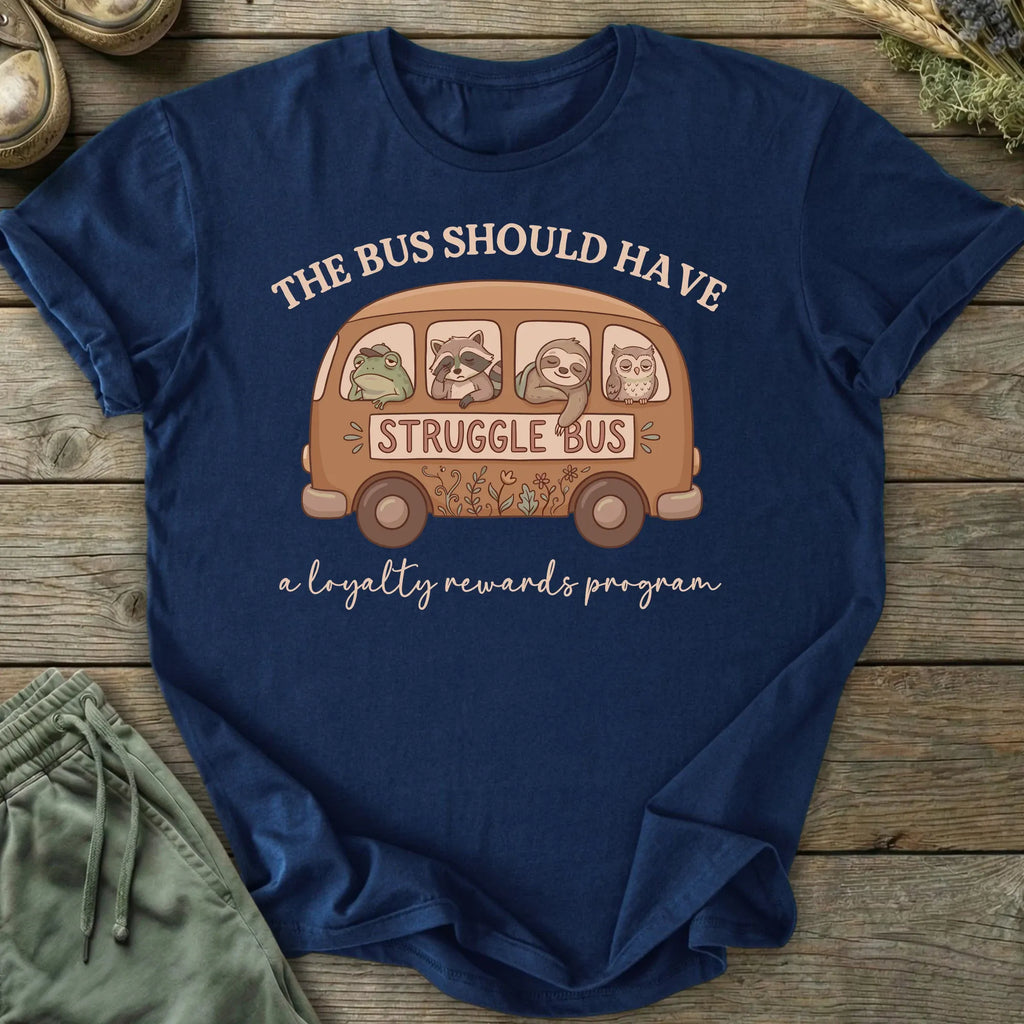 Printify T-Shirt Struggle Bus T-Shirt