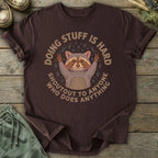 Printify T-Shirt Stuff Is Hard T-Shirt