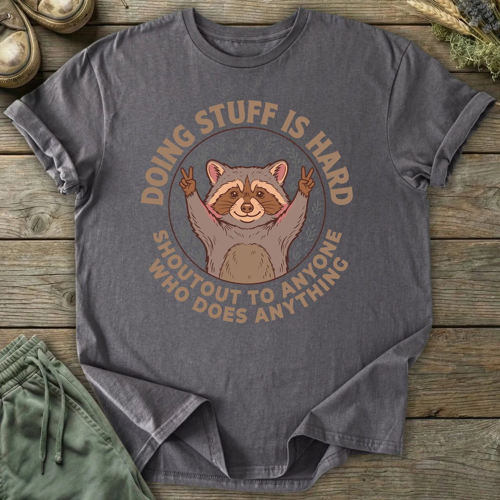 Printify T-Shirt Stuff Is Hard T-Shirt