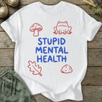 Printify T-Shirt Stupid Mental Health T-Shirt