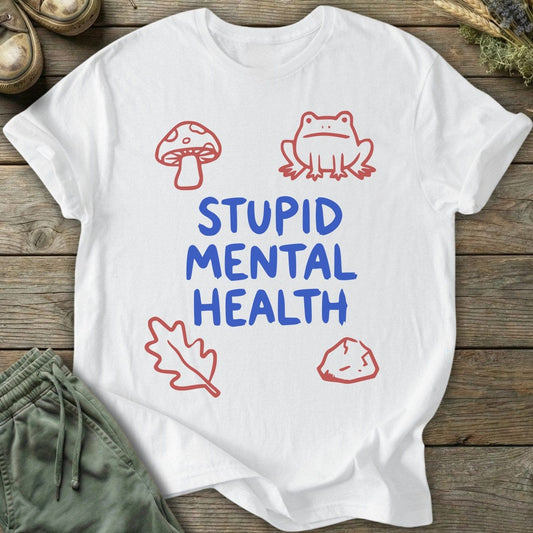Printify T-Shirt Stupid Mental Health T-Shirt