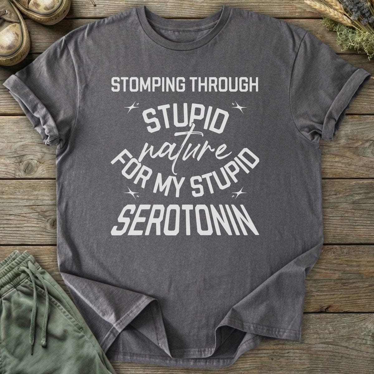 Printify T-Shirt Stupid Serotonin T-Shirt