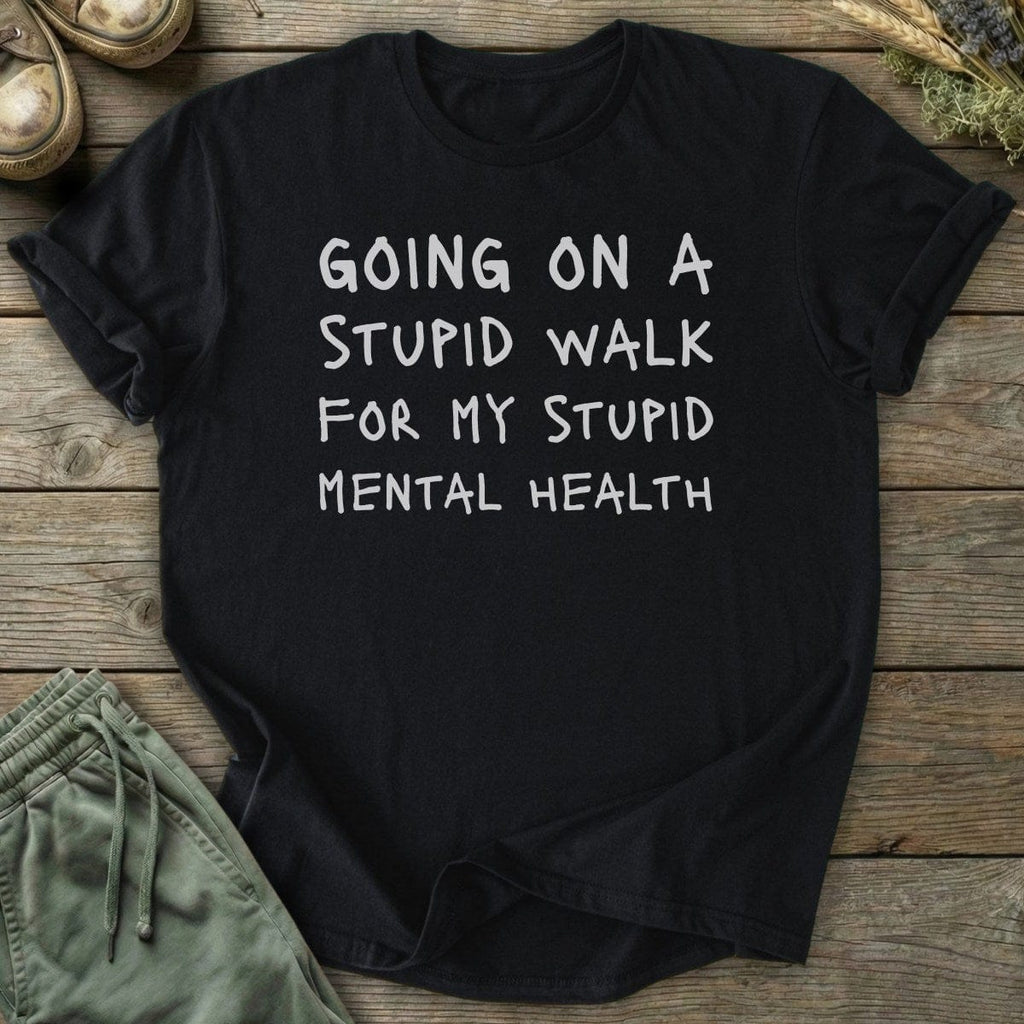 Printify T-Shirt Stupid Walk Text T-Shirt