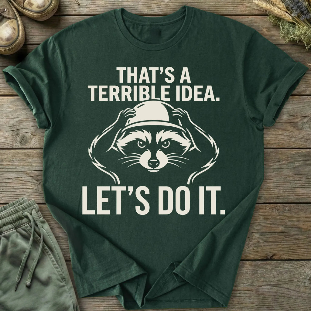 Printify T-Shirt Terrible Idea T-Shirt