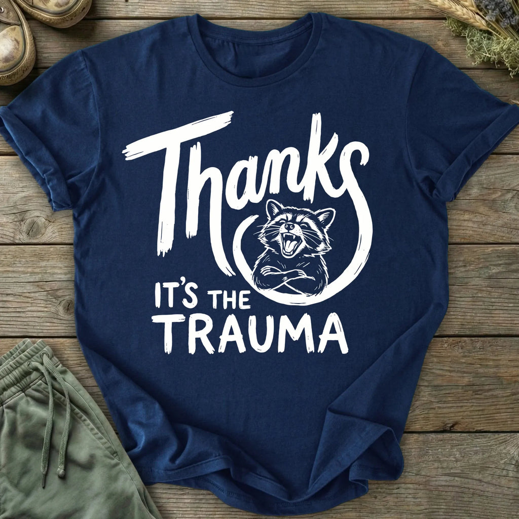 Printify T-Shirt Thanks It's Trauma Raccoon T-Shirt