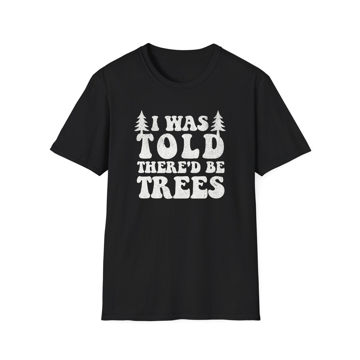 Printify T-Shirt There'd Be Trees T-Shirt