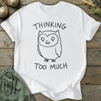 Printify T-Shirt Thinking Too Much T-Shirt